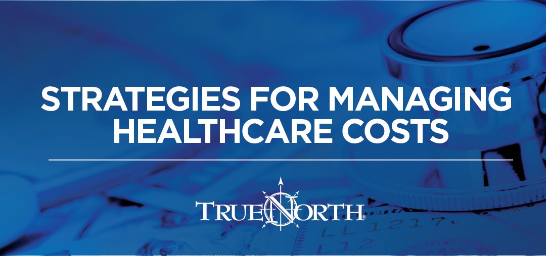 Strategies for Managing Healthcare Costs